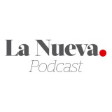 La Nueva. Podcast